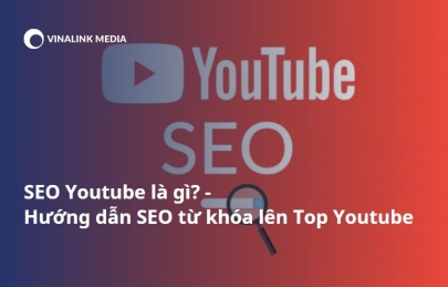 Seo youtube là gì? Hướng dẫn các bước SEO từ khóa lên top youtube